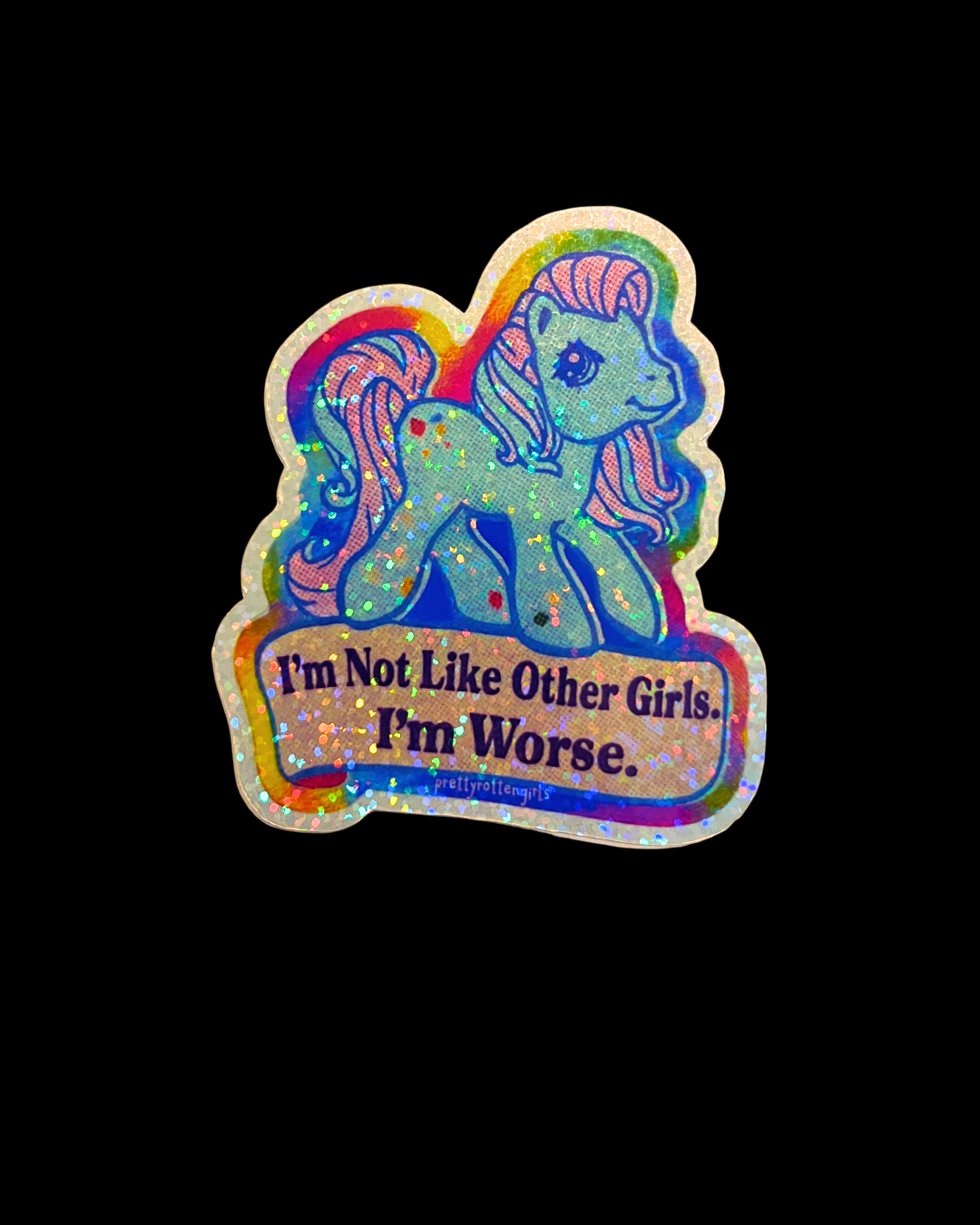 I’m Worse Glitter Sticker | Holo Pony Y2K Bratcore Decal | Cute Funny Vinyl Sticker for Laptop or Water Bottle