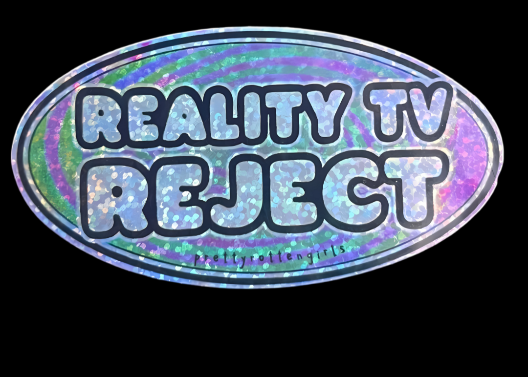 Reality TV Reject Sticker | Y2K Glitter-Core Holographic Vinyl | Durable & Fade-Resistant | Laptop, Water Bottle, Journal | Funny Pop Culture Gift
