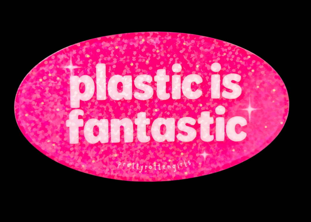 Plastic is Fantastic Sticker | Y2K Bimbo-Core Barbie Aesthetic Glitter Vinyl | Durable & Fade-Resistant | Laptop, Water Bottle, Journal | Bimbo Gift