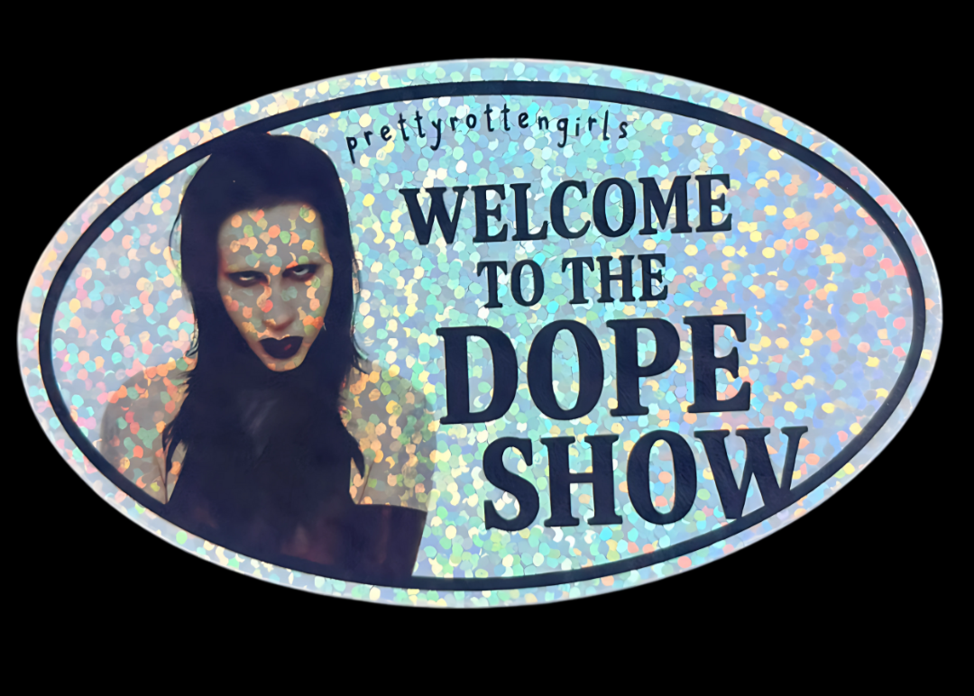 Sticker with text 'Welcome to the Dope Show' featuring a stylized face on a black background.