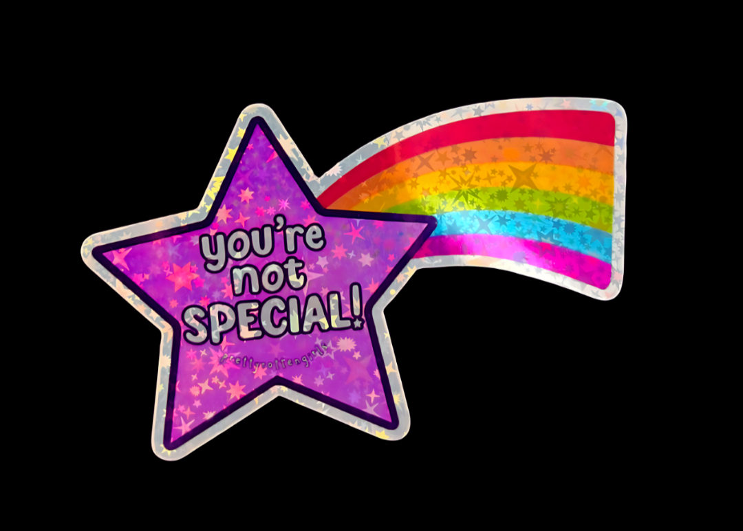You’re Not Special Sticker | Y2K Glitter Holographic Vinyl | Funny Rainbow Star Sticker | Laptop, Water Bottle, Journal | Retro Aesthetic Gift