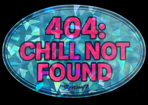 404: Chill Not Found Glitter Sticker | Y2K Internet Glitter Vinyl | Laptop, Water Bottle, Journal