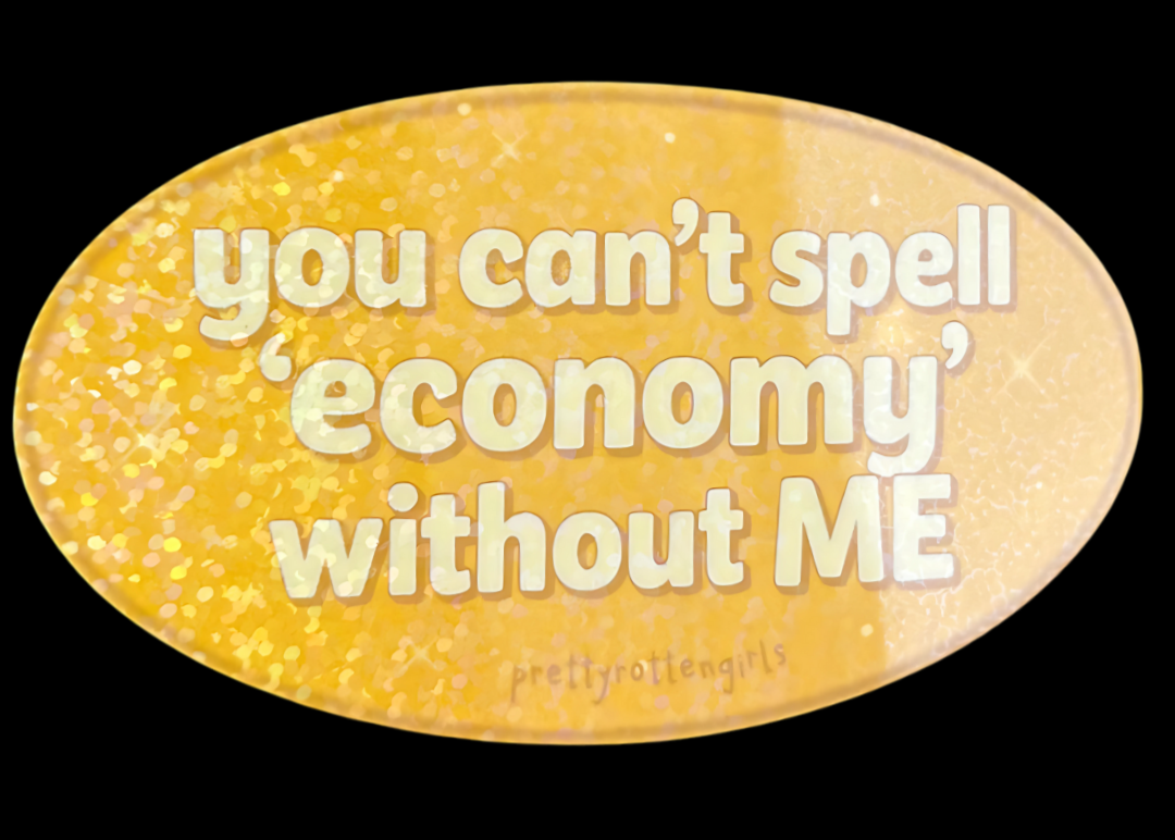 You Can’t Spell Economy Without Me Sticker | Y2K Silly Bimbo-Core Glitter Vinyl | Durable & Fade-Resistant | Laptop, Water Bottle, Journal | Bimbo Gift