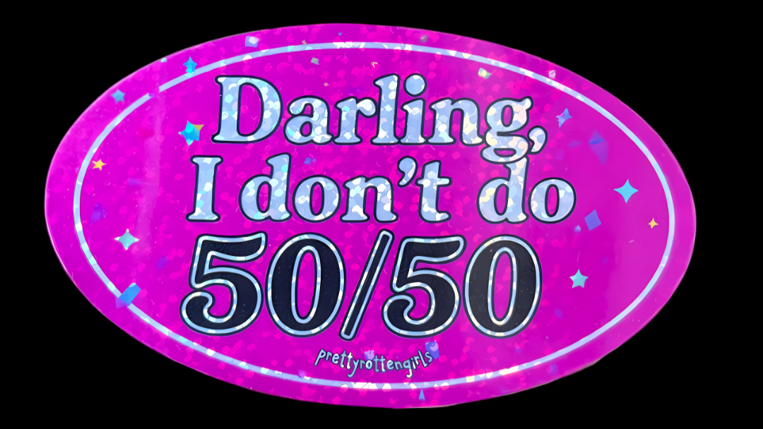 Darling I Don’t Do 50/50 Sticker | Hot Pink Glitter Vinyl Y2K Bratcore Decal | Laptop Water Bottle Journal Sticker